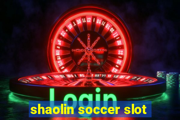 shaolin soccer slot