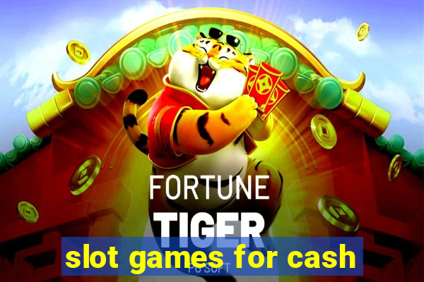 slot games for cash