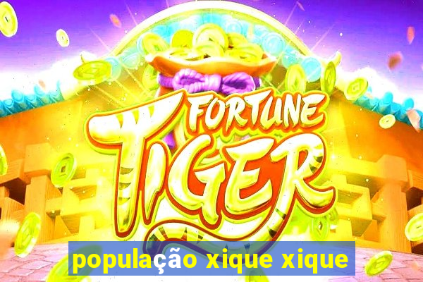 população xique xique