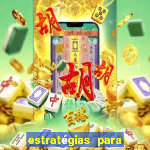 estratégias para ganhar nos slots