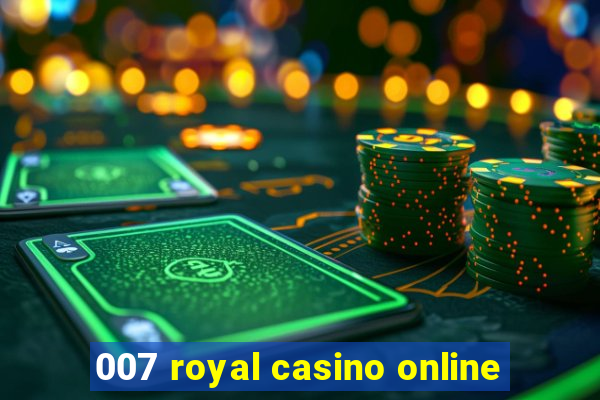 007 royal casino online