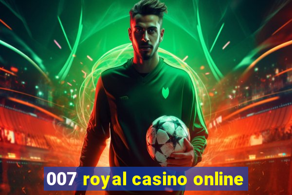 007 royal casino online