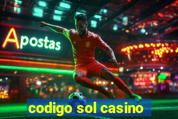 codigo sol casino