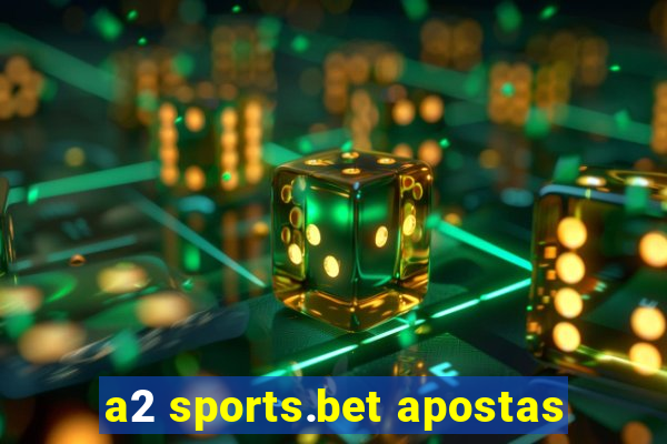 a2 sports.bet apostas