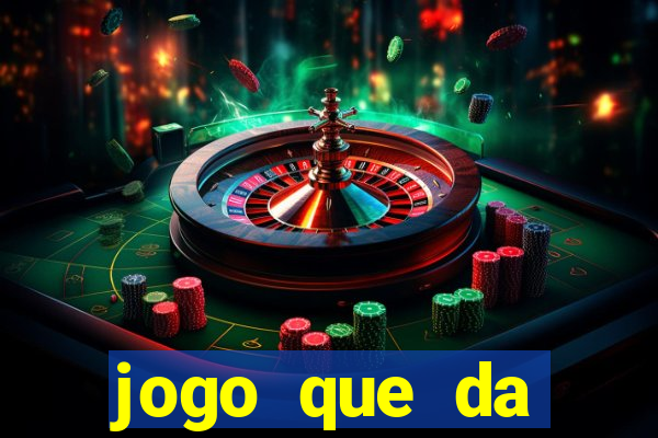 jogo que da dinheiro sem depositar