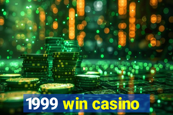 1999 win casino