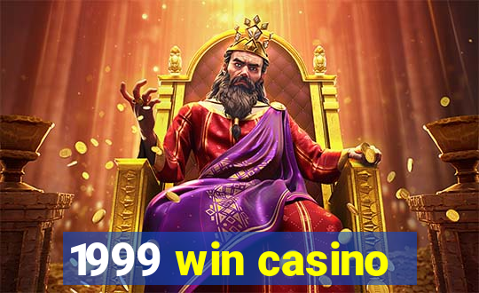 1999 win casino