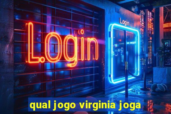 qual jogo virginia joga