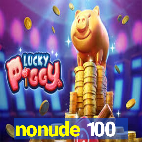 nonude 100