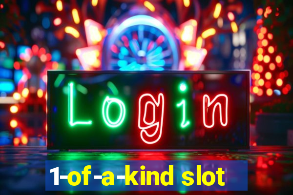 1-of-a-kind slot