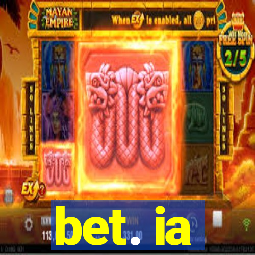 bet. ia