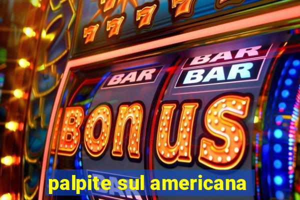 palpite sul americana