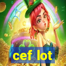 cef lot