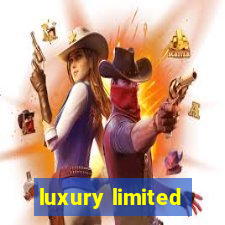 luxury limited