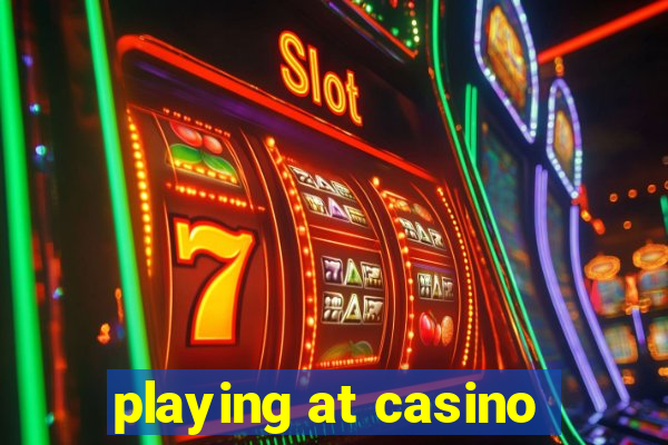 playing at casino