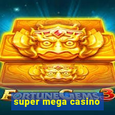 super mega casino