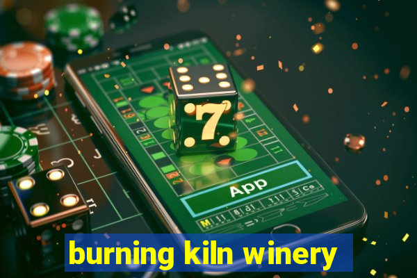 burning kiln winery