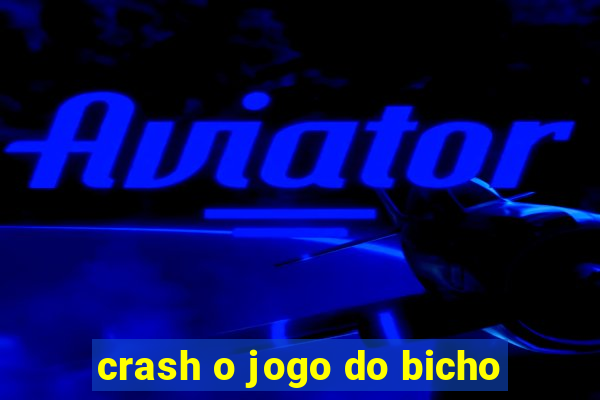 crash o jogo do bicho