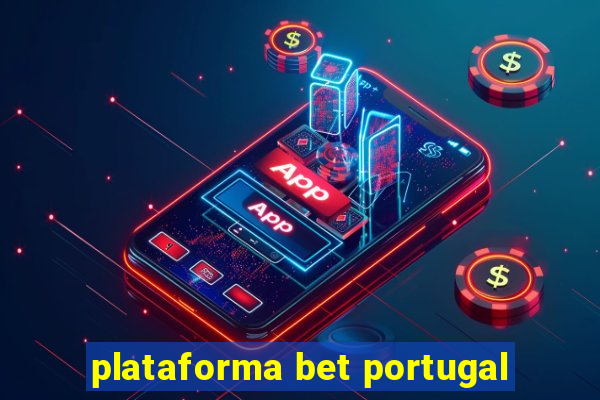 plataforma bet portugal