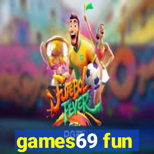 games69 fun