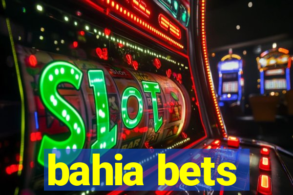 bahia bets