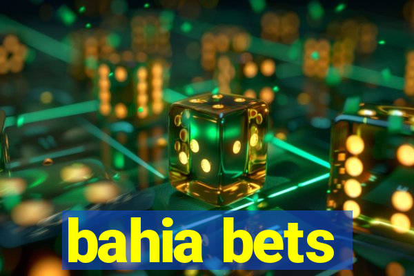 bahia bets