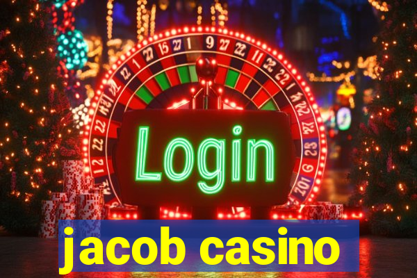 jacob casino