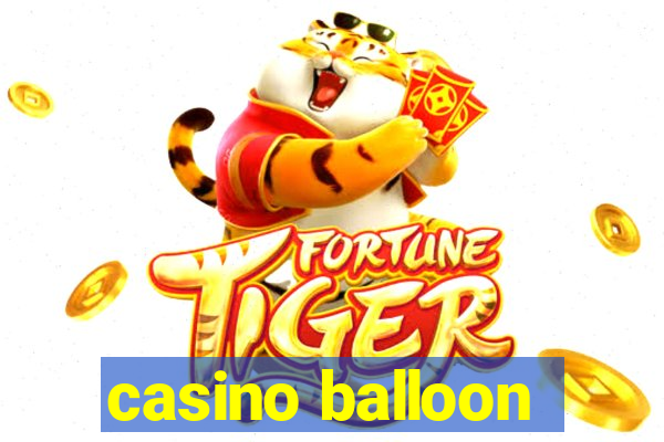 casino balloon