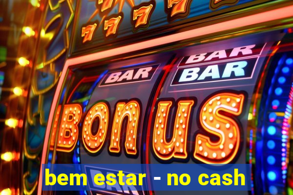 bem estar - no cash