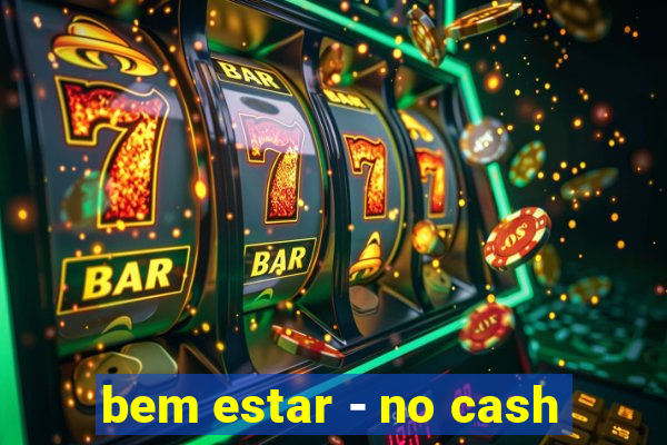 bem estar - no cash