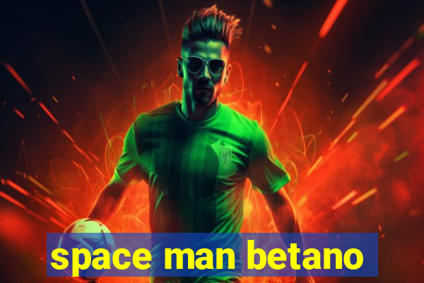 space man betano