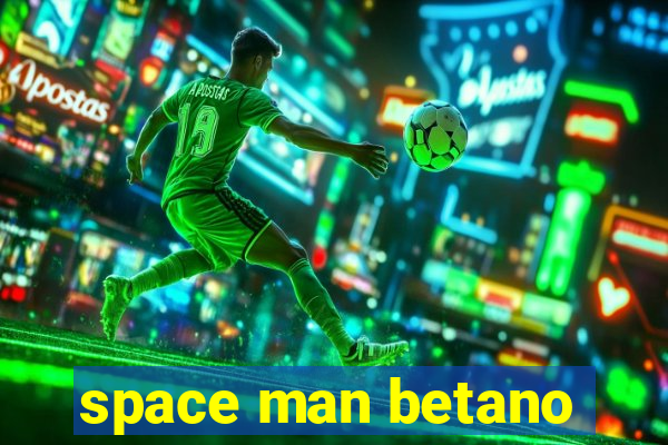 space man betano