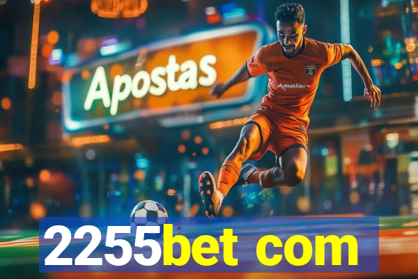 2255bet com