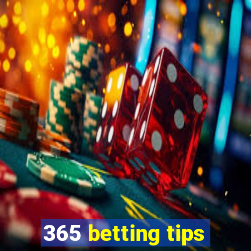 365 betting tips