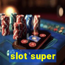 slot super