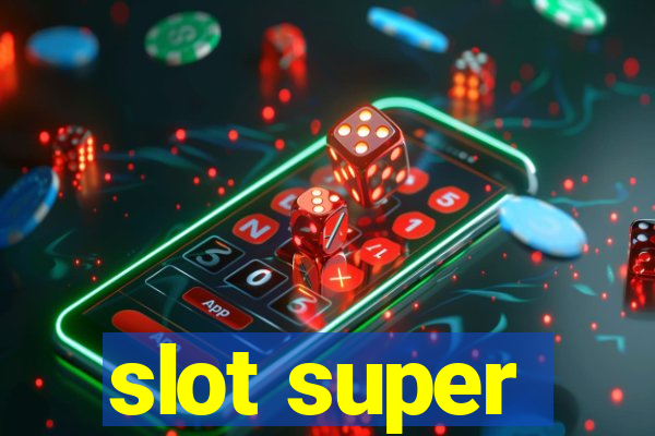 slot super