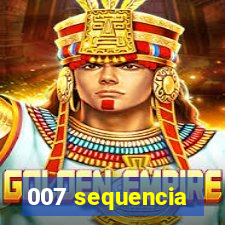 007 sequencia