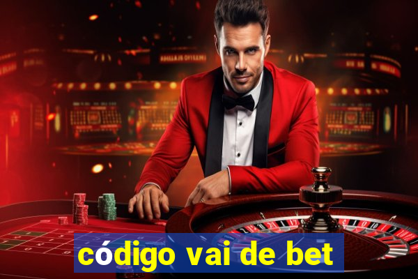 código vai de bet