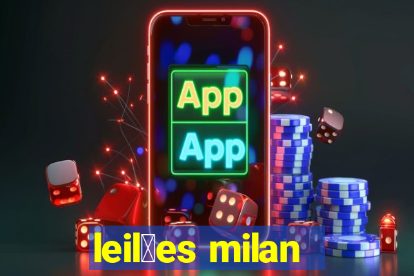 leil玫es milan