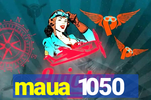 maua 1050