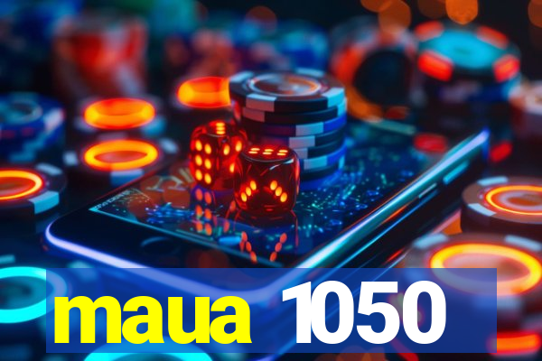 maua 1050