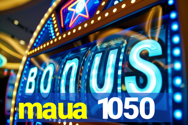 maua 1050