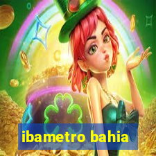 ibametro bahia