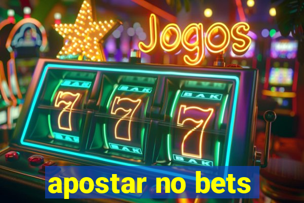 apostar no bets