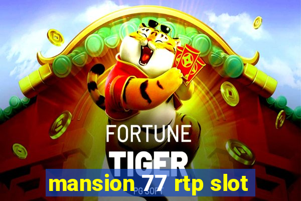 mansion 77 rtp slot