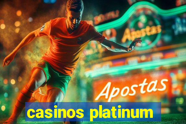 casinos platinum