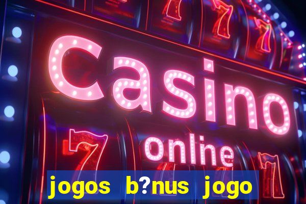 jogos b?nus jogo de dados