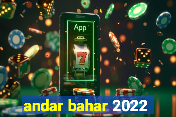 andar bahar 2022