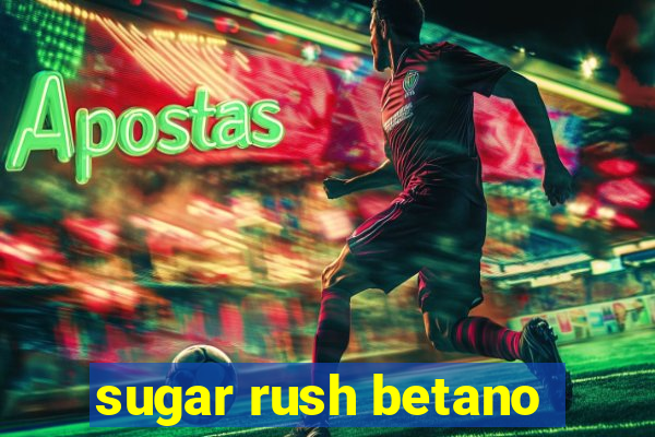 sugar rush betano