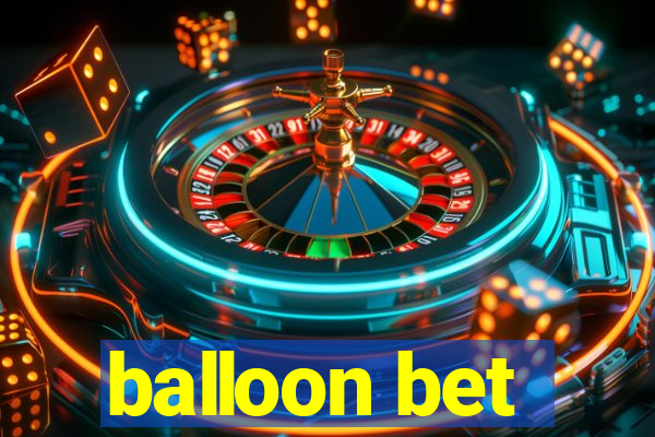 balloon bet